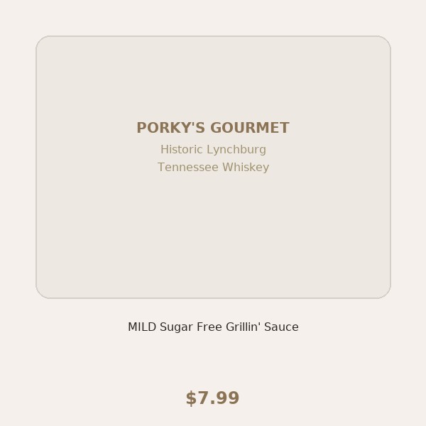 Historic Lynchburg Tennessee Whiskey MILD Sugar Free Grillin' Sauce